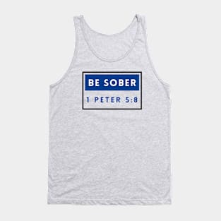 Be Sober | Bible Verse 1 Peter 5:8 Tank Top